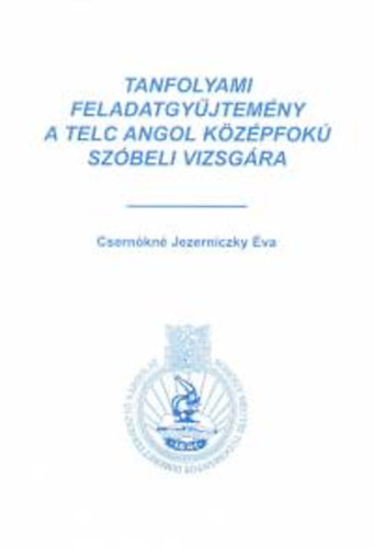 Csernókné Jezerniczky Éva - Tanfolyami feladatgyűjtemény a telc angol középfok