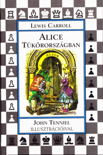 Lewis Carroll - Alice Tkrorszgban