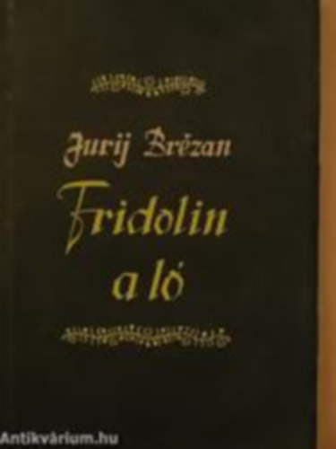 Jurij Brezan - Fridolin a ló