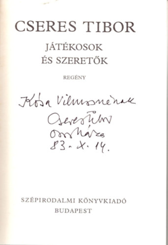Cseres Tibor - Játékosok és szeretők - dedikált