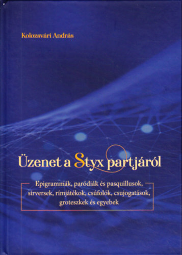 Kolozsvri Andrs - zenet a Styx partjrl