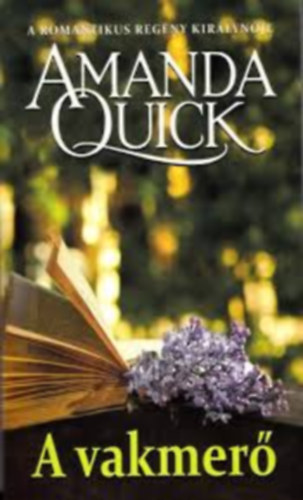 Amanda Quick - 3db. Amanda Quick regny: A vakmer - Fegyverlettel - Kiss gyans .