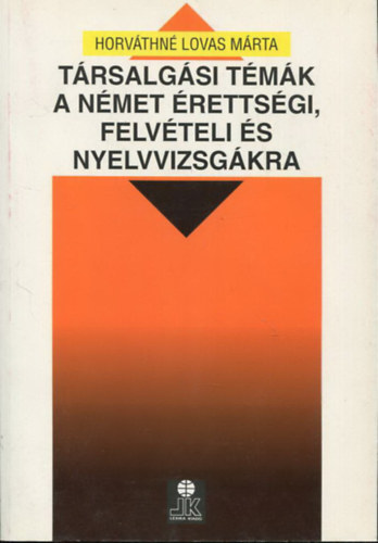 Horvthn Lovas Mrta - Trsalgsi tmk a nmet rettsgi, felvteli s nyelvvizsgkra