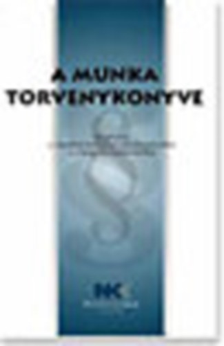 A Munka T�rv�nyk�nyve - 2008. janu�r 1.