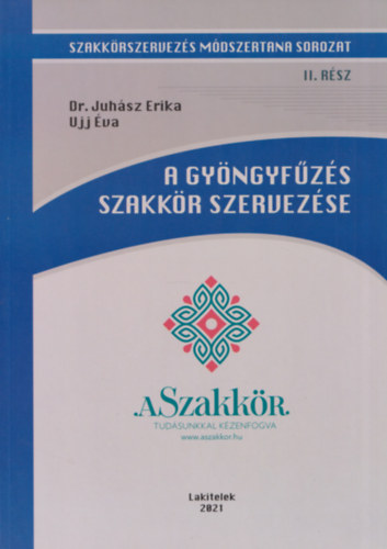 Dr. Juhsz Erika, Ujj va - A gyngyfzs szakkr szervezse