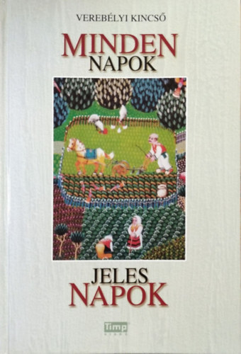 Vereb�lyi Kincs� - Minden napok, jeles napok