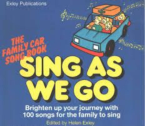 Helen Exley (Edit.) - Sing as We Go - The Family Car Song Book