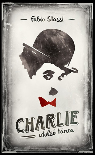 Fabio Stassi - Charlie utols� t�nca