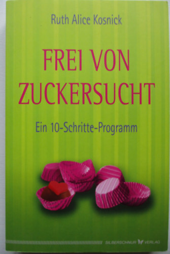 Ruth Alice Kosnick - Frei von zuckersucht