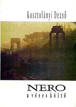 Kosztol�nyi Dezs� - Nero, a v�res k�lt�