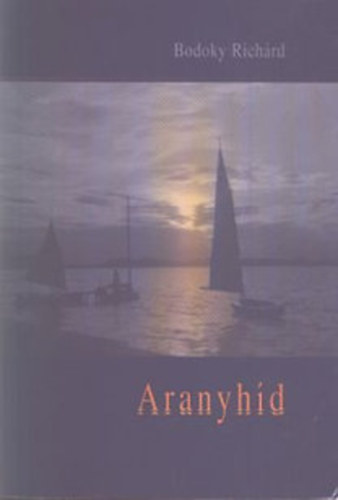 Bodoky Rich�rd - Aranyh�d - J�vev�nyek �s v�ndorok V.k�tet