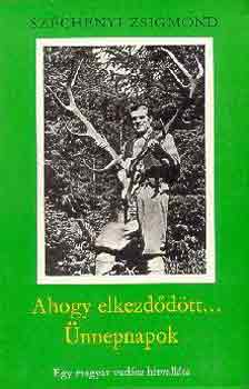 Sz�chenyi Zsigmond - Ahogy elkezd�d�tt...- �nnepnapok