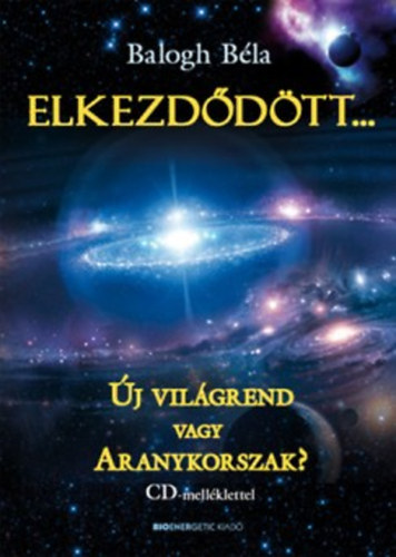 Balogh Bla - Elkezddtt...  J VILGREND VAGY ARANYKORSZAK?