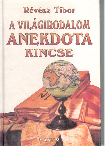 R�v�sz Tibor - A vil�girodalom anekdota kincse