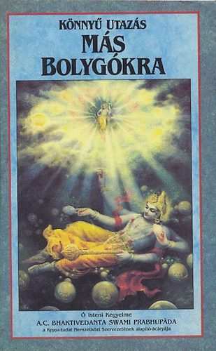 A.C. Bhaktivedanta Swami Prabhupda - Knny utazs ms bolygkra - A LEGMAGASABB SZINT YOGA GYAKORLSVAL