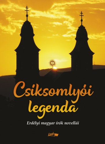 Hunyadi Csaba Zsolt  (Szerk.) - Csksomlyi legenda