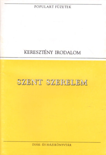 Szent szerelem-Kereszt�ny himnuszok �s Szent �goston tan�t�sai