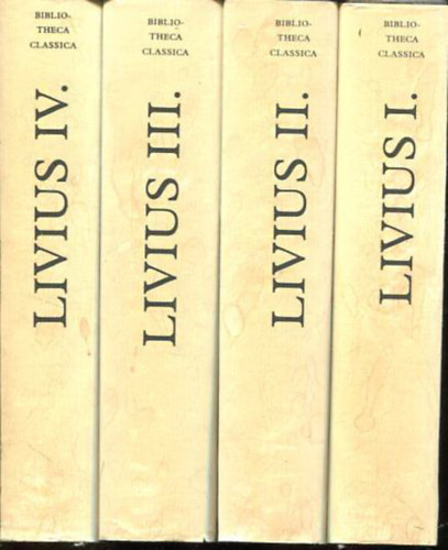 Titus Livius - A rmai np trtnete a vros alaptstl I-IV. -Bibliotheca classica