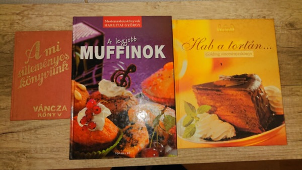 Hargitai Gy�rgy - 3 k�nyv �dessz�j�aknak: A mi s�tem�nyesk�nyv�nk, Hab a tort�n... (Golding s�tem�nyesk�nyv), A legjobb muffinok