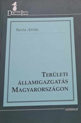 Barta Attila - Ter�leti �llamigazgat�s Magyarorsz�gon