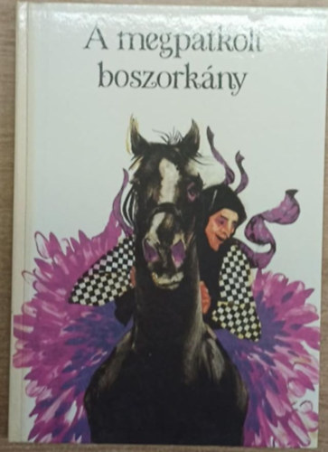 Nagy Zoltn  (szerk.) - A megpatkolt boszorkny