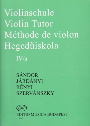S�ndor,J�rd�nyi,R�nyi,Szerv�nszky - Heged�iskola - Violinschule - Violin Tutor - M�thode de violon IV/a