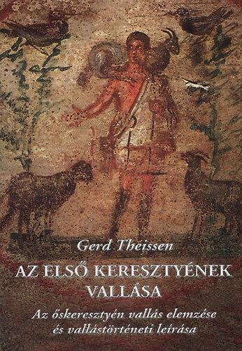 Gerd Theissen - Az els� kereszty�nek vall�sa