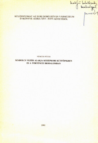 N�meth P�ter - Szabolcs vez�r alakja k�z�pkori k�tf�inkben �s a t�rt�neti irodalomban - K�l�nlenyomat - Dedik�lt