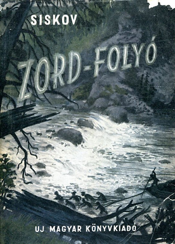 Vjacseszlav Siskov - Zord-folyó II.