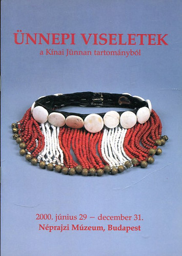 Vargyas G�bor   (szerk.) - �nnepi viseletek a K�nai J�nnan tartom�nyb�l
