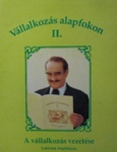 V�llalkoz�s alapfokon I-III. (�tletb�l v�llalkoz�s, A v�llalkoz�s vezet�se, A v�llalkoz�s b�v�t�se)