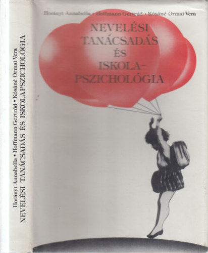 Hoffmann Gertr�d, K�s�n� Ormai Vera Hor�nyi Annabella - Nevel�si tan�csad�s �s iskolapszichol�gia (dedik�lt)