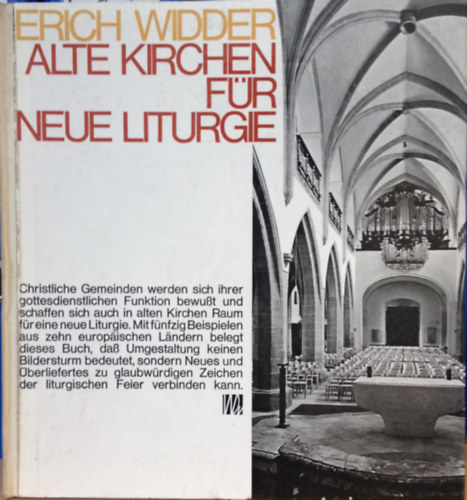 Erich Widder - Alte Kirchen für neue Liturgie