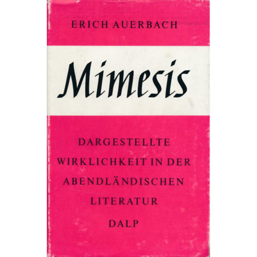 Erich Auerbach - Mimesis: Dargestellte Wirklichkeit in der abendl�ndischen Literatur