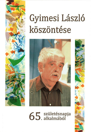 Gyimesi László köszöntése 65. születésnapja alkalmából