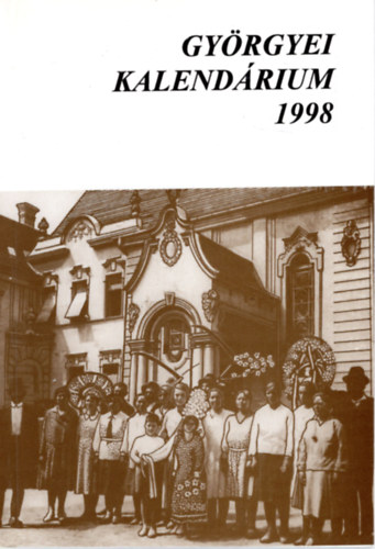 Bihari J�zsef - Gy�rgyei  kalend�rium 1998
