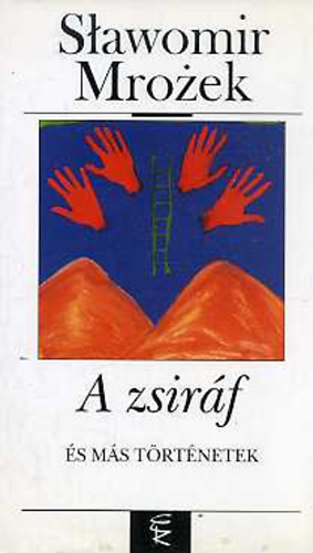 Slawomir Mrozek - A zsiráf és más történetek