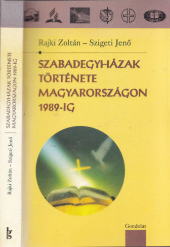 Szigeti Jen� Rajki Zolt�n - Szabadegyh�zak t�rt�nete Magyarorsz�gon 1989-ig