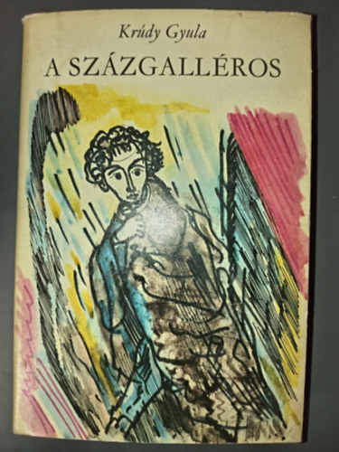 Tóth Lajos Krúdy Gyula (Szerk.), Udvarhelyi Dénes (szerk.), Hincz Gyula (ill.) - A százgalléros - Elbeszélések (Illusztrált kiadás Hincz Gyula Fekete-fehér; egész oldalas rajzaival)