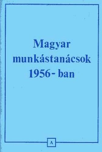 P�rizs Magyar F�zetek - Magyar munk�stan�csok 1956-ban