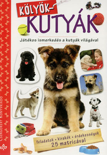 Bogos Katalin  (szerk.) - K�ly�kkuty�k - J�t�kos ismerked�s a kuty�k vil�g�val