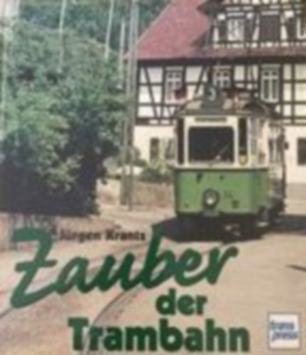 J�rgen Krantz - Zauber der Trambahn