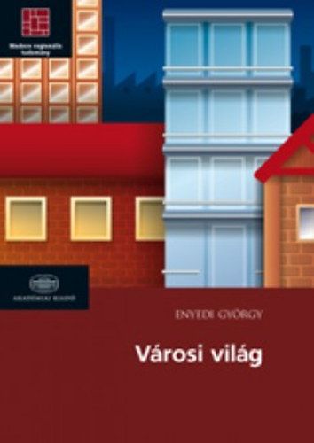 Enyedi Gy�rgy - V�rosi vil�g