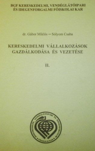 Dr. Gábor Miklós Sólyom Csaba - Kereskedelmi vállalkozások gazdálkodása és vezetése II.