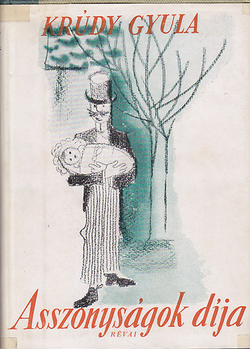 Kr�dy Gyula - Asszonys�gok d�ja