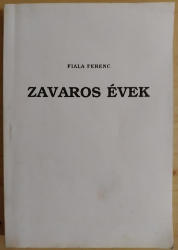 Fiala Ferenc - Zavaros vek (Vdbort nlkli pldny)