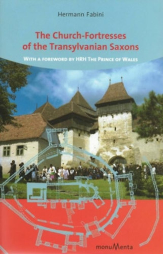 Hermann Fabini - The Church-Fortresses of the Transylvanian Saxons