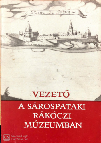 Dtshy Mihly-Galavics Gza - Vezet a srospataki Rkczi Mzeumban