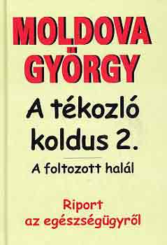 Moldova György - A tékozló koldus 2.: A foltozott halál