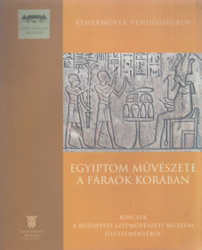 Nagy Istvn  (szerk.) - Egyiptom mvszete a frak korban